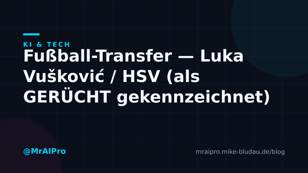 Cover zu „Fußball-Transfer — Luka Vušković / HSV (als GERÜCHT gekennzeichnet)"