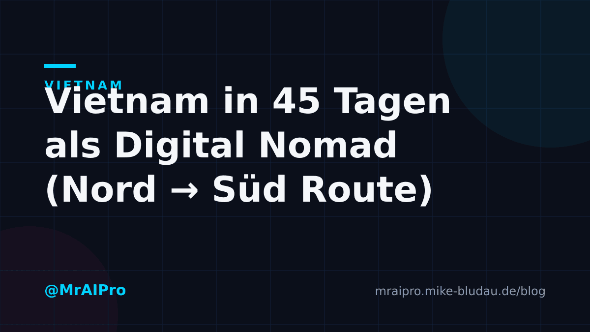 Cover zu „Vietnam in 45 Tagen als Digital Nomad (Nord → Süd Route)"