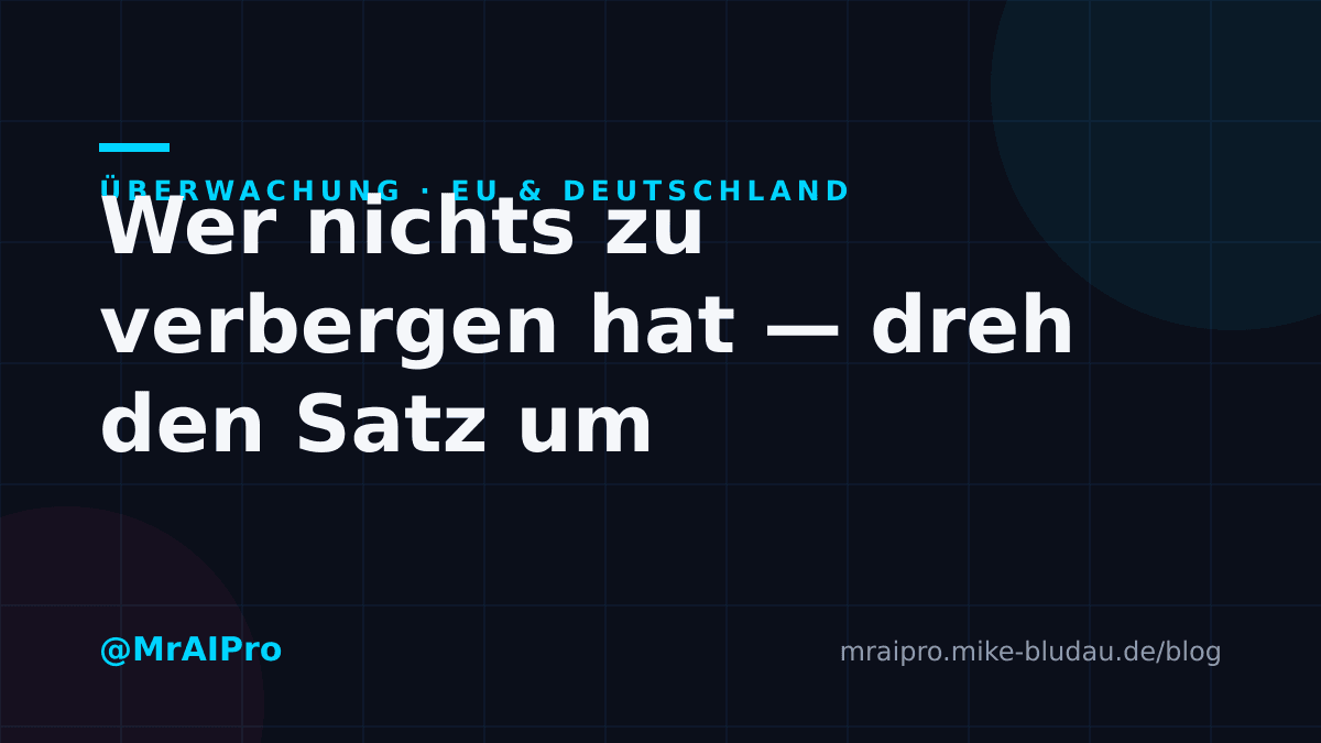 Cover zu „„Wer nichts zu verbergen hat“ — dreh den Satz um"